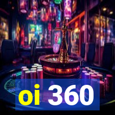 oi 360